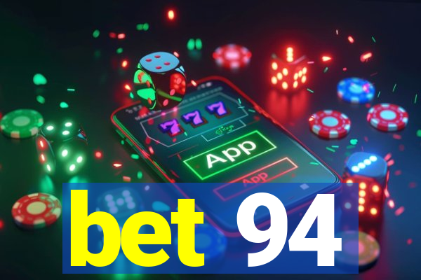 bet 94